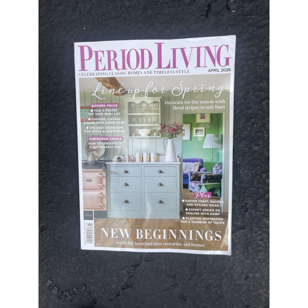 PERIOD LIVING MAGAZINE April 2026 Issue 431 New Beginnings